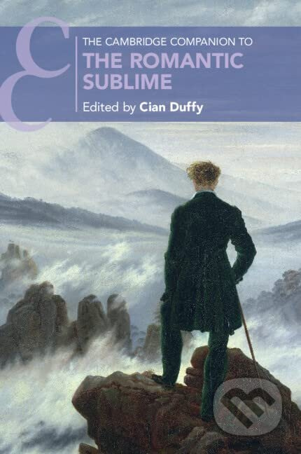 The Cambridge Companion to the Romantic Sublime - Cian Duffy - kniha z kategorie Literární věda