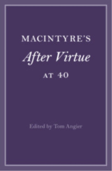 Cambridge University Press MacIntyre's After Virtue at 40