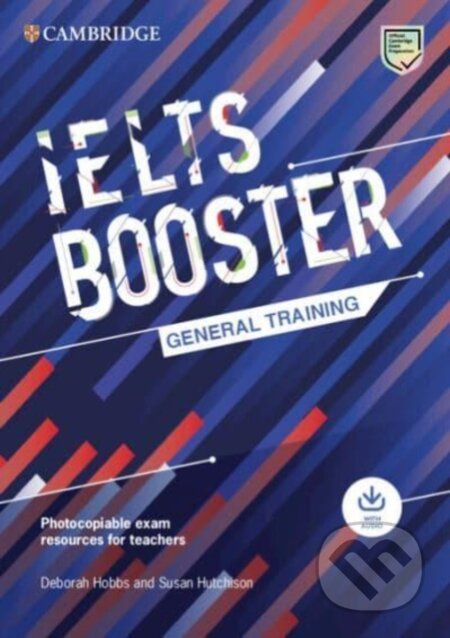 Cambridge English Exam Boosters IELTS Booster General Training with Photocopiable Exam Resources for Teachers - kniha z kategorie Jazykové učebnice a…