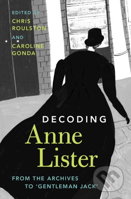 Decoding Anne Lister (From the Archive to Gentleman Jack) - kniha z kategorie Eseje, úvahy a glosy