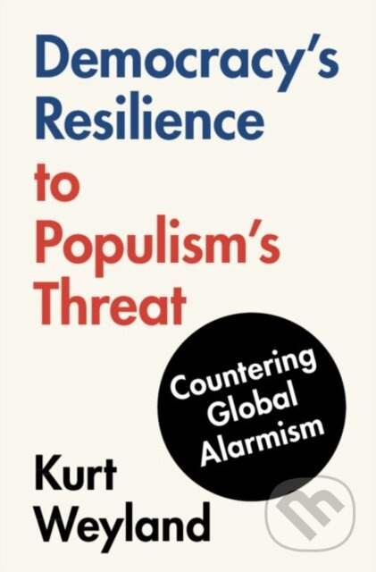 Democracy's Resilience to Populism's Threat (Countering Global Alarmism) - kniha z kategorie Politologie a politika