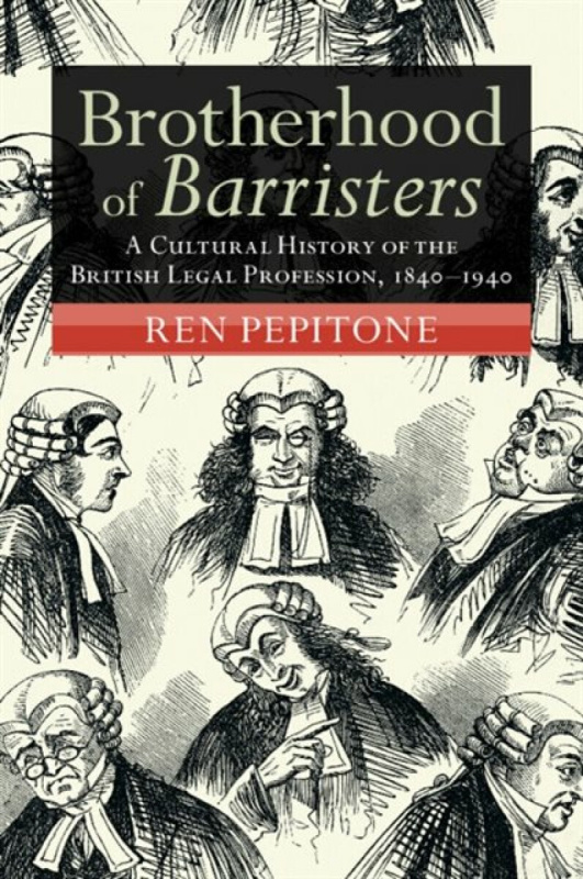 Cambridge University Press Brotherhood of Barristers - Pepitone, Ren (New York University)