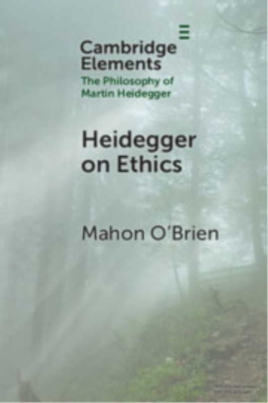 Cambridge University Press Heidegger on Ethics - O'Brien, Mahon (University of Sussex)