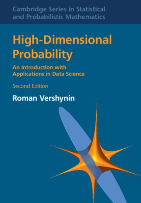 High-Dimensional Probability, An Introduction with Applications in Data Science Cambridge University Press