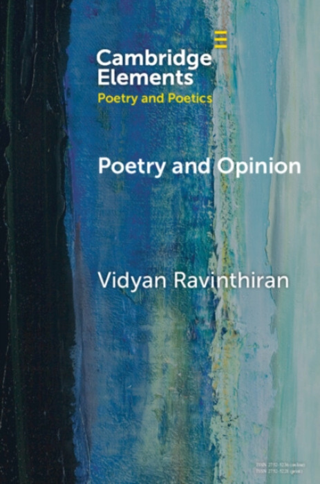Cambridge University Press Poetry and Opinion - Ravinthiran, Vidyan (Harvard University)