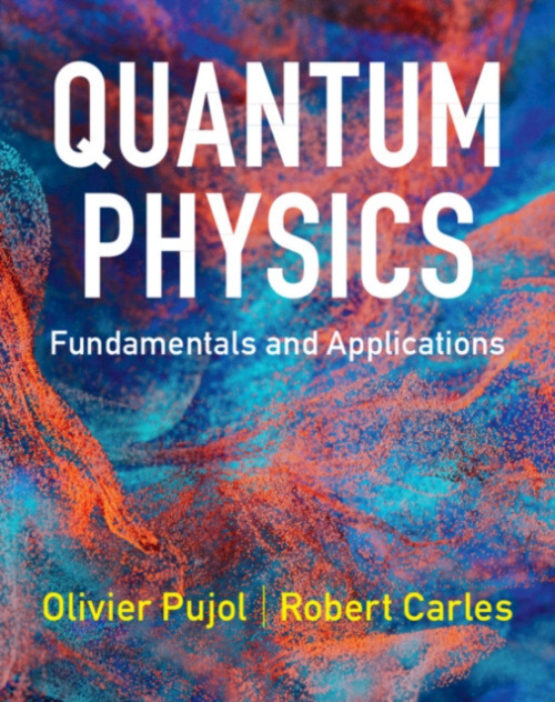 Cambridge University Press Quantum Physics - Pujol, Olivier (Universite de Lille) a Carles, Robert (Universite de Toulouse)