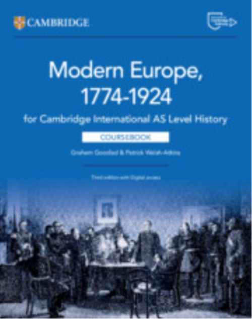Cambridge University Press Cambridge International AS Level History Modern Europe 1774-1924 Coursebook with Digital Access (2 Years) - Goodlad, Graham a Walsh-Atkins, Patrick