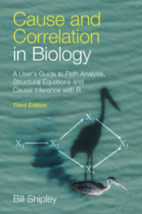 Cambridge University Press Cause and Correlation in Biology - Shipley, Bill (Universite de Sherbrooke, Canada)