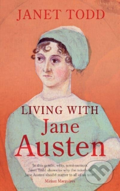 Living with Jane Austen - Janet Todd - kniha z kategorie Beletrie