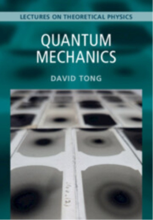 Cambridge University Press Quantum Mechanics: Volume 3 - Tong, David (University of Cambridge)
