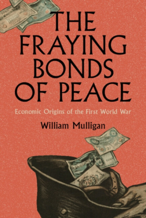 Cambridge University Press Fraying Bonds of Peace - Mulligan, William (University College Dublin)