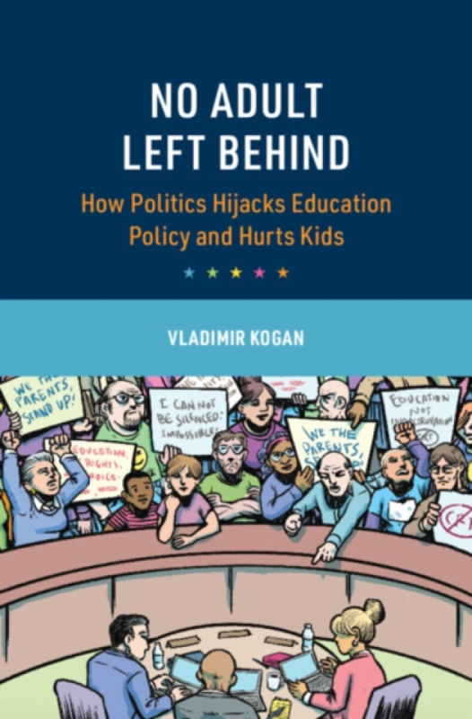 Cambridge University Press No Adult Left Behind - Kogan, Vladimir (Ohio State University)