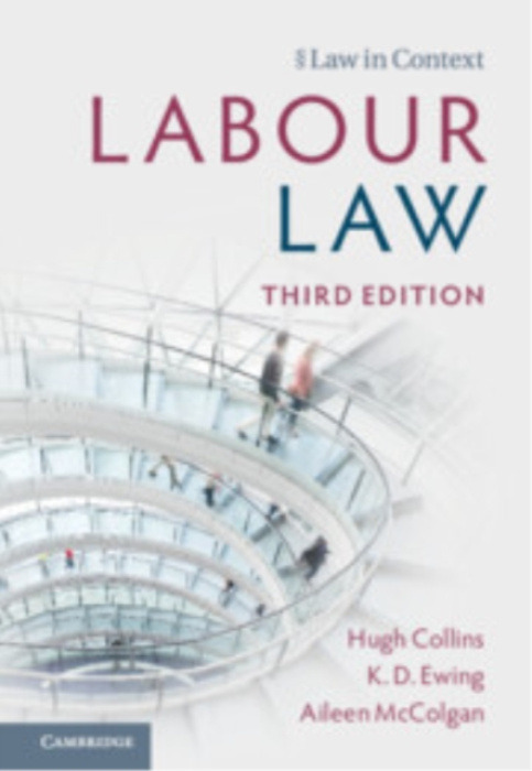 Cambridge University Press Labour Law - Collins, Hugh (London School of Economics) a Ewing, K. D. (King's College London) a McColgan, Aileen (University of Leeds)