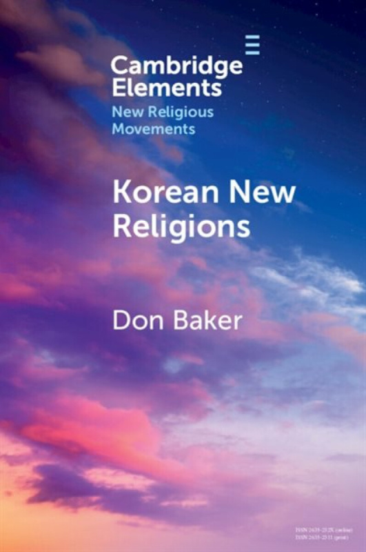 Cambridge University Press Korean New Religions - Baker, Don (University of British Columbia)