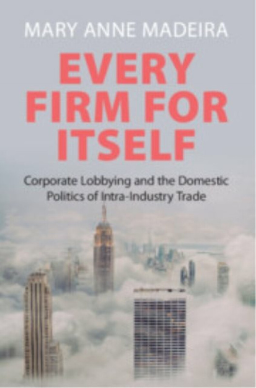 Cambridge University Press Every Firm for Itself - Madeira, Mary Anne (Lehigh University, Pennsylvania)