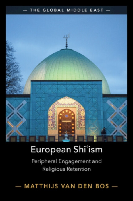 Cambridge University Press European Shi?ism - van den Bos, Matthijs (Birkbeck College, University of London)