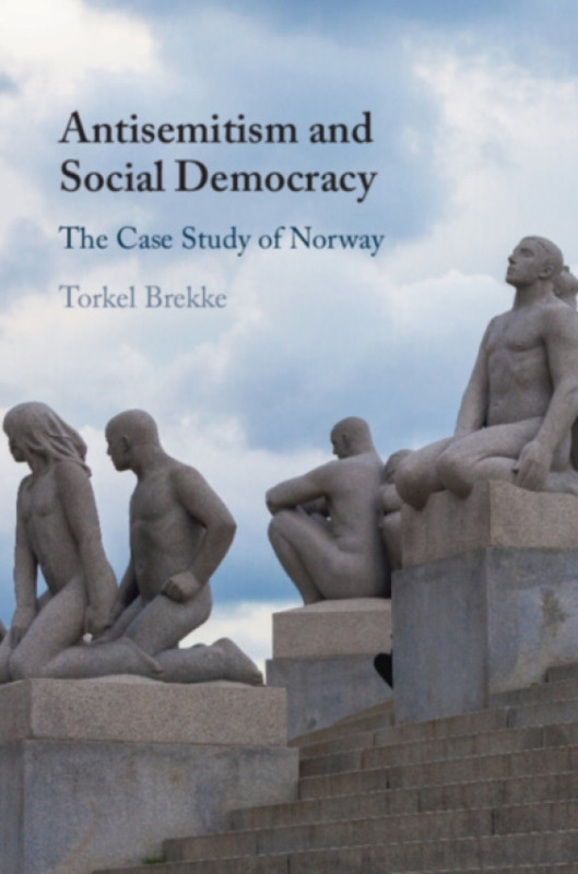 Cambridge University Press Antisemitism and Social Democracy - Brekke, Torkel (MF Norwegian School of Theology )