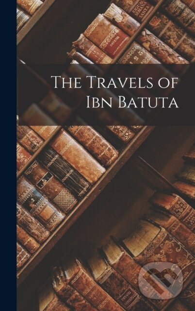 The Travels of Ibn Batuta - Anonymous - kniha z kategorie Historie