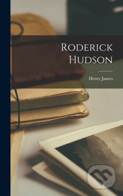 Roderick Hudson - Henry James - kniha z kategorie Literární věda