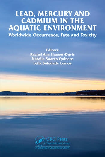 Lead, Mercury and Cadmium in the Aquatic Environment Taylor & Francis Ltd