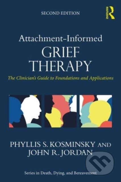 Attachment-Informed Grief Therapy (The Clinician’s Guide to Foundations and Applications) - kniha z kategorie Psychologie