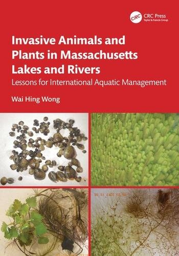 Invasive Animals and Plants in Massachusetts Lakes and Rivers Taylor & Francis Ltd