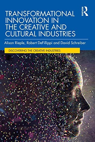 Transformational Innovation in the Creative and Cultural Industries Taylor & Francis Ltd