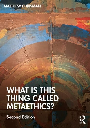 What is this thing called Metaethics? Taylor & Francis Ltd