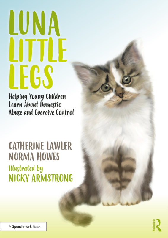 Luna Little Legs: Helping Young Children to Understand Domestic Abuse and Coercive Control Taylor & Francis