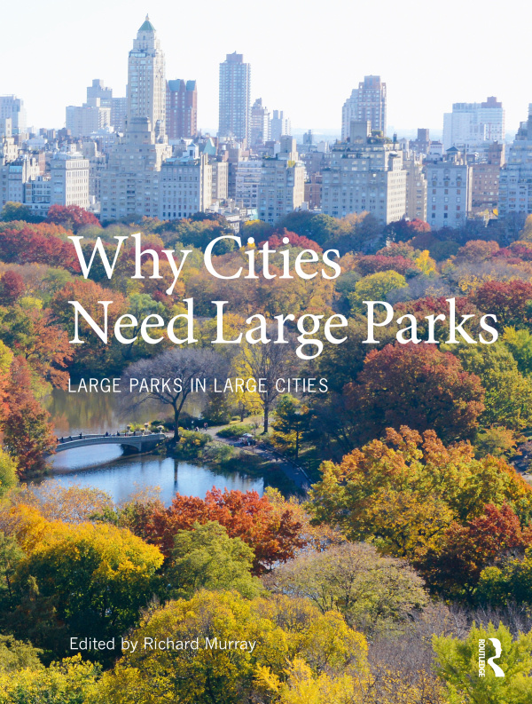 Why Cities Need Large Parks Taylor & Francis