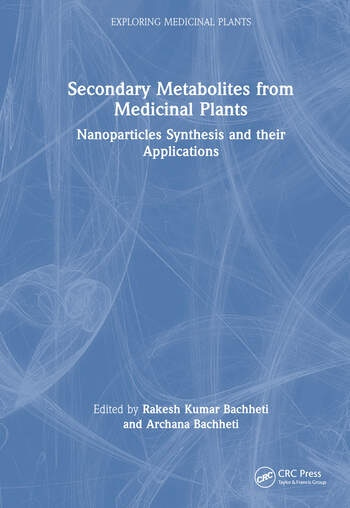 Secondary Metabolites from Medicinal Plants Taylor & Francis Ltd