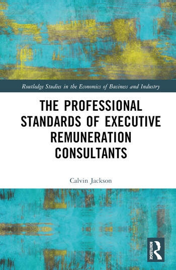 The Professional Standards of Executive Remuneration Consultants Taylor & Francis Ltd