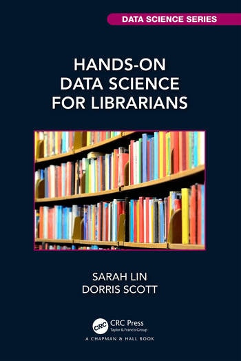 Hands-On Data Science for Librarians Taylor & Francis Ltd