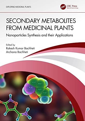 Secondary Metabolites from Medicinal Plants Taylor & Francis Ltd
