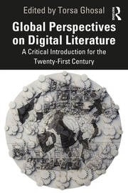 Global Perspectives on Digital Literature Taylor & Francis Ltd