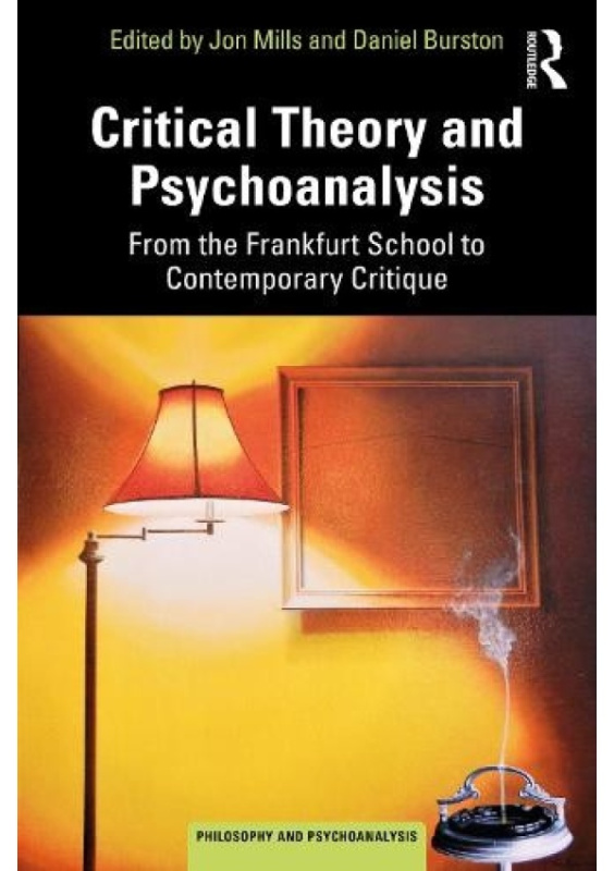 Critical Theory and Psychoanalysis, From the Frankfurt School to Contemporary Critique Taylor & Francis Ltd