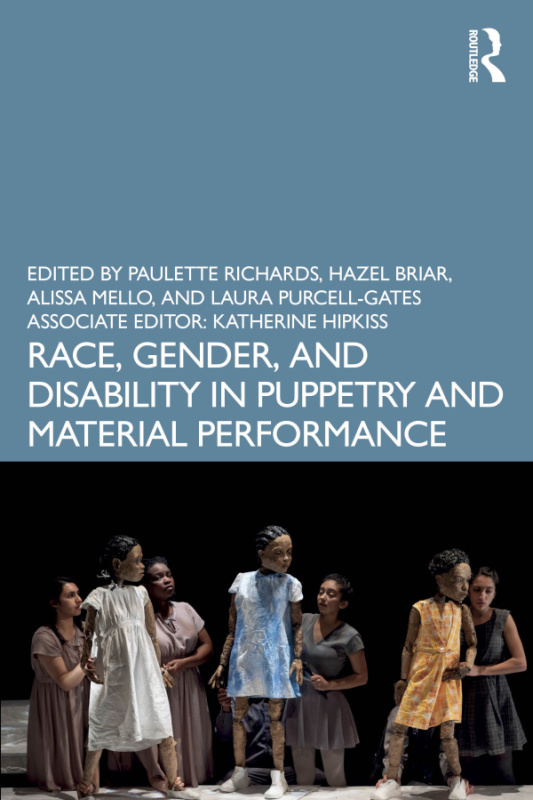 Race, Gender, and Disability in Puppetry and Material Performance Taylor & Francis