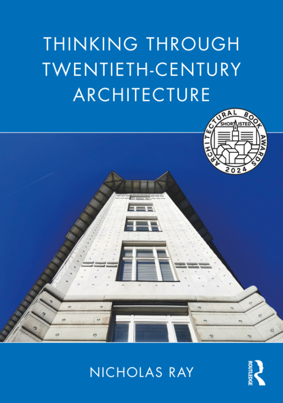Thinking Through Twentieth-Century Architecture Taylor & Francis