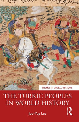 Turkic Peoples in World History Taylor & Francis Ltd