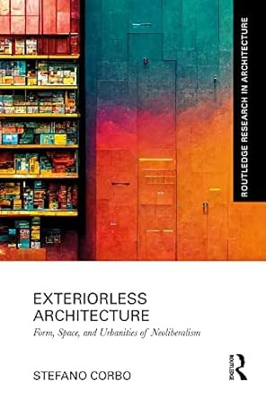 Exteriorless Architecture Taylor & Francis Ltd