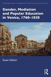 Gender, Mediation and Popular Education in Venice, 1760–1830 Taylor & Francis Ltd