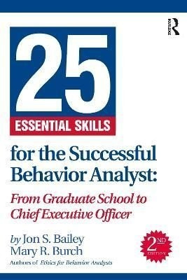 25 Essential Skills for the Successful Behavior Analyst Taylor & Francis Ltd