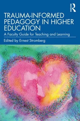 Trauma Informed Pedagogy in Higher Education Taylor & Francis Ltd