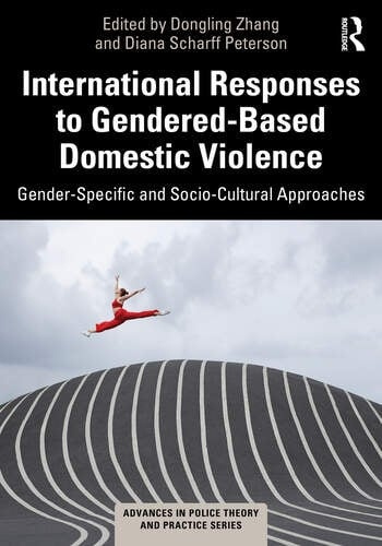 International Responses to Gendered-Based Domestic Violence Taylor & Francis Ltd