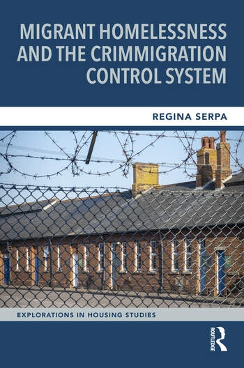 Migrant Homelessness and the Crimmigration Control System Taylor & Francis Ltd