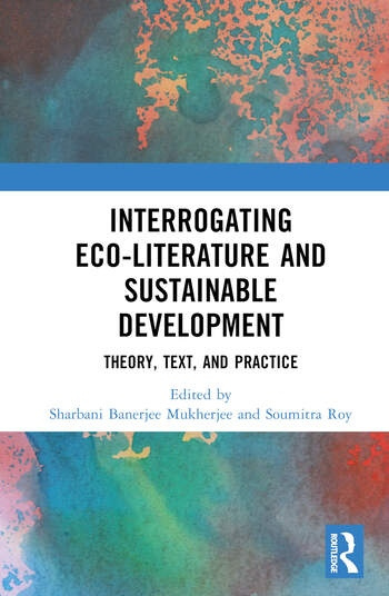 Interrogating Eco-Literature and Sustainable Development Taylor & Francis Ltd