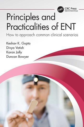 Principles and Practicalities of ENT Taylor & Francis Ltd