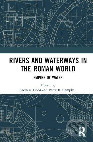 Rivers and Waterways in the Roman World (Empire of Water) - kniha z kategorie Historie