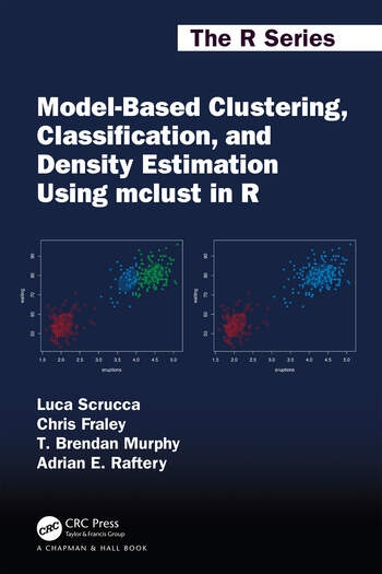 Model-Based Clustering, Classification, and Density Estimation Using mclust in R Taylor & Francis Ltd