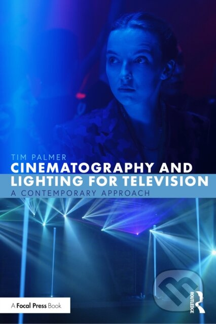 Cinematography and Lighting for Television (A Contemporary Approach) - kniha z kategorie Film